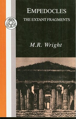 Empedocles: Extant Fragments - Empedocles, and Wright, M.R. (Volume editor)