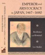 Emperor and Aristocracy in Japan, 1467-1680: Resilience and Renewal