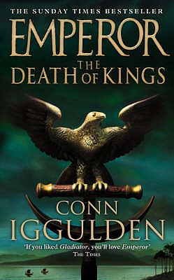 Emperor: The Death of Kings - Iggulden, Conn
