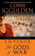 Emperor: The Gods of War: A Novel of Julius Caesar