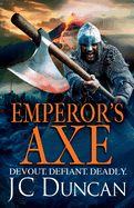 Emperor's Axe: A BRAND NEW action-packed historical adventure from J C Duncan for 2024