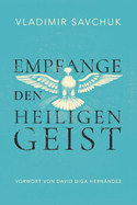 Empfange den Heiligen Geist: Host the Holy Ghost (German edition)