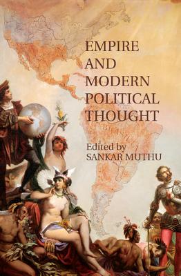 Empire and Modern Political Thought - Muthu, Sankar (Editor)