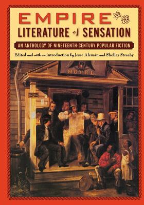 Empire and The Literature of Sensation: An Anthology of Nineteenth-Century Popular Fiction - Alemn, Jesse (Editor)