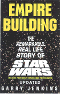 Empire Building: The Remarkable Real Life Story of Star Wars