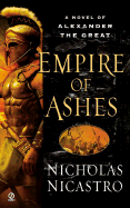 Empire of Ashes: A Novel of Alexander the Great