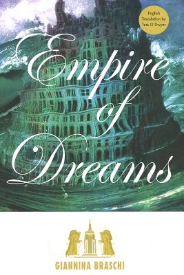 Empire of Dreams - Braschi, Giannina, Ms., and O'Dwyer, Tess (Translated by)