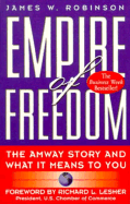 Empire of Freedom: The Amway Story and What It Means to You