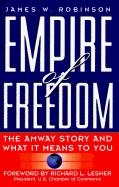 Empire of Freedom: The Amway Story - Robinson, James W, and Lesher, Richard L (Foreword by)