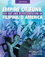 Empire of Funk: Hip Hop and Representation in Filipina/O America