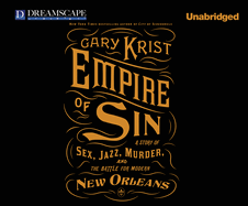 Empire of Sin: A Story of Sex, Jazz, Murder, and the Battle for Modern New Orleans