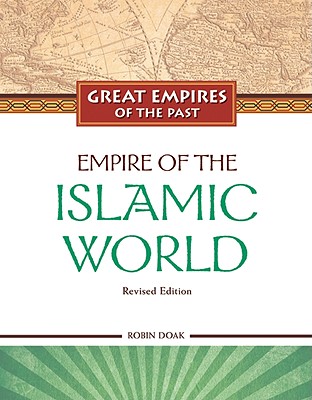 Empire of the Islamic World - Doak, Robin S