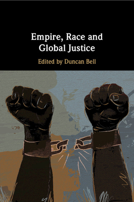 Empire, Race and Global Justice - Bell, Duncan (Editor)