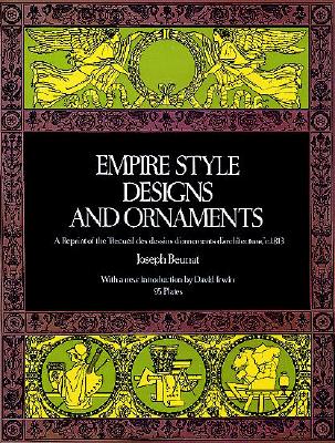 Empire Style Designs and Ornaments - Beunat, Joseph, and Irwin, David (Designer)