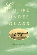 Empire Under Glass - Anderson, Julian