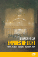 Empires of Light: Vision, Visibility and Power in Colonial India