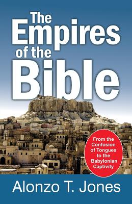 Empires of the Bible - Jones, Alonzo Trevier, and Jones, Alanzo Trevier