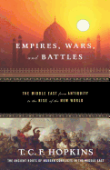 Empires, Wars, and Battles: The Middle East from Antiquity to the Rise of the New World