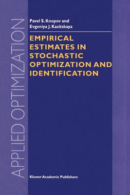 Empirical Estimates in Stochastic Optimization and Identification - Knopov, Pavel S., and Kasitskaya, Evgeniya J.