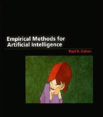 Empirical Methods for Artificial Intelligence - Cohen, Paul R