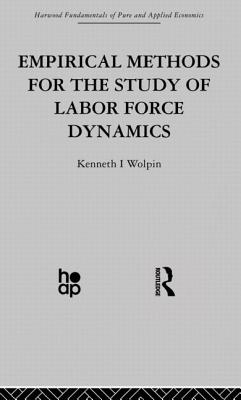 Empirical Methods for the Study of Labour Force Dynamics - Wolpin, Kenneth