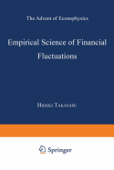 Empirical Science of Financial Fluctuations: The Advent of Econophysics - Takayasu, Hideki (Editor)