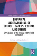 Empirical Understanding of School Leaders' Ethical Judgements: Applications of the Ethical Perspectives Instrument