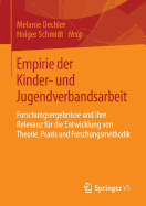 Empirie Der Kinder- Und Jugendverbandsarbeit: Forschungsergebnisse Und Ihre Relevanz Fr Die Entwicklung Von Theorie, PRAXIS Und Forschungsmethodik