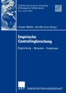 Empirische Controllingforschung: Begrundung -- Beispiele -- Ergebnisse