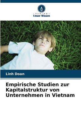 Empirische Studien zur Kapitalstruktur von Unternehmen in Vietnam - Doan, Linh