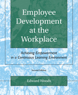 Employee Development at the Workplace: Achieving Empowerment in a Continuous Learning Environment