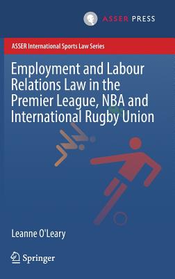 Employment and Labour Relations Law in the Premier League, NBA and International Rugby Union - O'Leary, Leanne