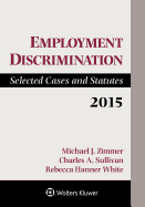 Employment Discrimination: Selected Cases and Statutes, 2015 Supplement