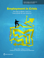 Employment in Crisis: The Path to Better Jobs in a Post-COVID-19 Latin America