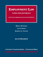 Employment Law, Cases and Materials, 7th, 2013 Supplement