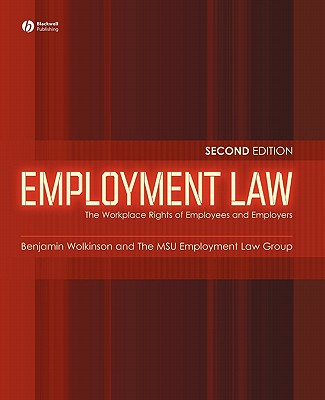 Employment Law: The Workplace Rights of Employees and Employers - Wolkinson, Benjamin W, and The Msu Employment Law Group