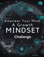 Empower Your Mind: A Growth Mindset Challenge: 30 Day Challenge