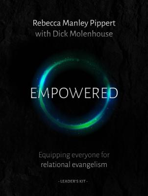 Empowered DVD Leader's Kit: Equipping Everyone for Relational Evangelism - Manley Pippert, Rebecca