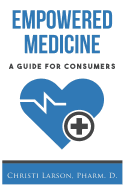 Empowered Medicine: A Guide for Consumers