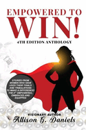 Empowered to Win!: 4th Anthology Edition