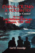 Empowering a Peasantry in a Caribbean Context: The Case of Land Settlement Schemes in Guyana, 1865-1985