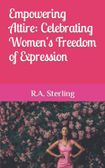 Empowering Attire: Celebrating Women's Freedom of Expression