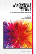 Empowering Contemporary Fiction in English: The Impact of Empowerment in Literary Studies