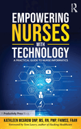 Empowering Nurses with Technology: A Practical Guide to Nursing Informatics