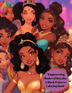 "Empowering Shades of Royalty: A Black Princess Coloring Book"