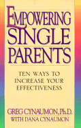 Empowering Single Parents: Ten Ways to Increase Your Effectiveness