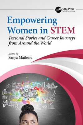 Empowering Women in Stem: Personal Stories and Career Journeys from Around the World - Mathura, Sanya (Editor)