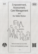 Empowerment, Assessment, Care: Management and the Skilled Worker - Tuson, G, and Biehal, N, and Smale, Gerald G