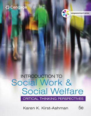Empowerment Series: Introduction to Social Work & Social Welfare: Critical Thinking Perspectives - Kirst-Ashman, Karen