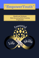 "EmpowerYouth" Health and Wellness: Essential Life Skills for Boys